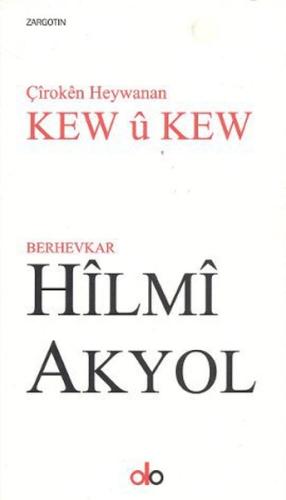Çiroken Heywanan Kew u Kew | Kitap Ambarı