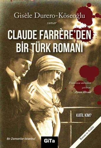 Claude Farrere&#039;den Bir Türk Romanı: Katil Kim?