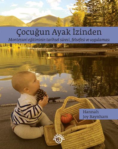 Çocuğun Ayak İzinden - Montessori Eğitiminin Tarihsel Süreci felsefesi ve Uygulaması