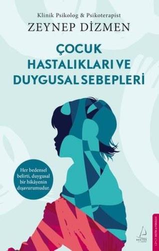 Çocuk Hastalıkları ve Duygusal Sebepleri | Kitap Ambarı