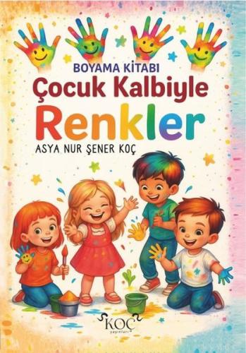 Çocuk Kalbiyle Renkler - Boyama Kitabı (Ciltli) | Kitap Ambarı