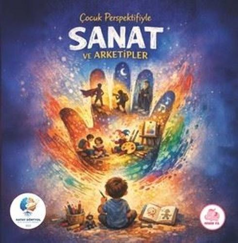 Çocuk Perspektifiyle Sanat ve Arketipler (Ciltli)