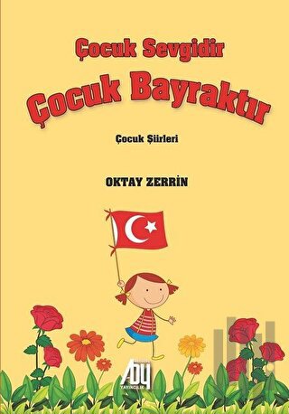 Çocuk Sevgidir Çocuk Bayraktır