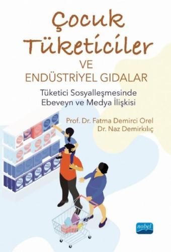 Çocuk Tüketiciler Ve Endüstriyel Gıdalar - Tüketici Sosyalleşmesinde E