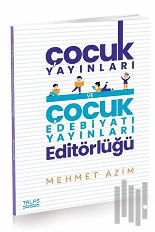 Çocuk Yayınları ve Çocuk Edebiyatı Yayınları Editörlüğü