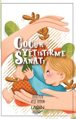 Çocuk Yetiştirme Sanatı | Kitap Ambarı