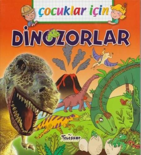 Çocuklar İçin-Dinozorlar | Kitap Ambarı