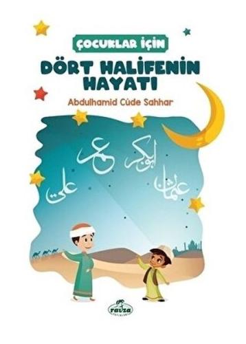 Çocuklar İçin Dört Halifenin Hayatı | Kitap Ambarı