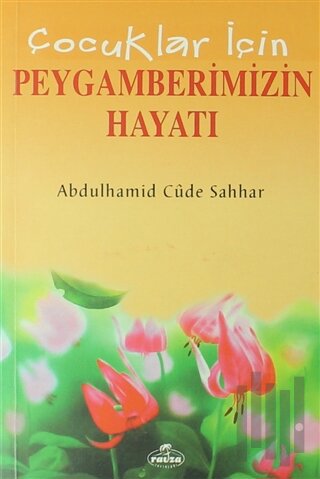 Çocuklar İçin Peygamberlerin Hayatı - Dini Hikayeler | Kitap Ambarı