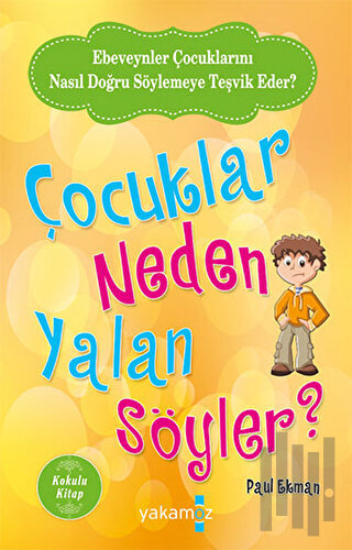Çocuklar Neden Yalan Söyler? (Kokulu Kitap)
