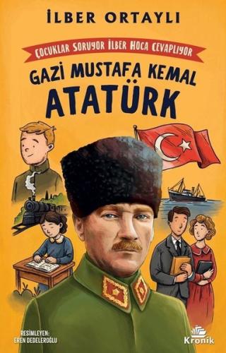 Çocuklar Soruyor İlber Hoca Cevaplıyor: Gazi Mustafa Kemal Atatürk