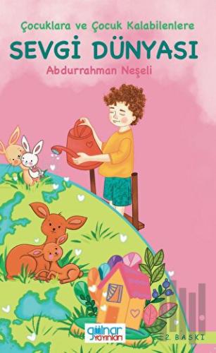 Çocuklara ve Çocuk Kalabilenlere Sevgi Dünyası | Kitap Ambarı