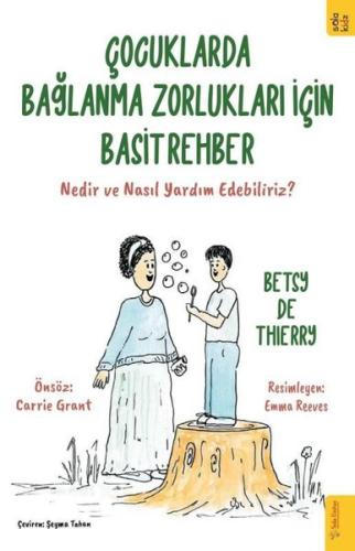 Çocuklarda Bağlanma Zorlukları için Basit Rehber - Nedir ve Nasıl Yard
