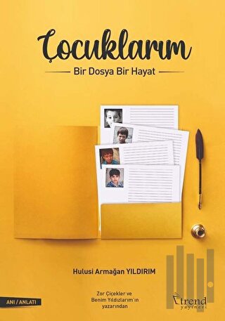Çocuklarım, Bir Dosya Bir Hayat | Kitap Ambarı