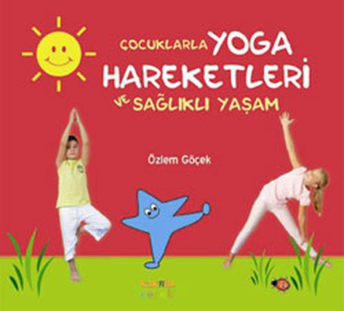 Çocuklarla Yoga  Hareketleri ve Sağlıklı Yaşam (Ciltli)