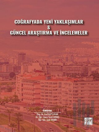 Coğrafyada Yeni Yaklaşımlar ve Güncel Araştırma ve İncelemeler