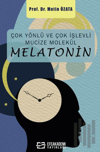 Çok Yönlü ve Çok İşlevli Mucize Molekül – Melatonin