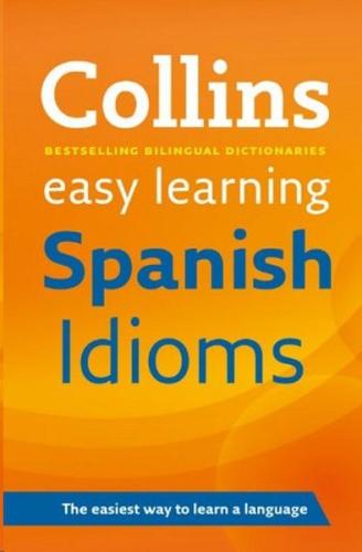 Collins Easy Learning Spanish Idioms | Kitap Ambarı