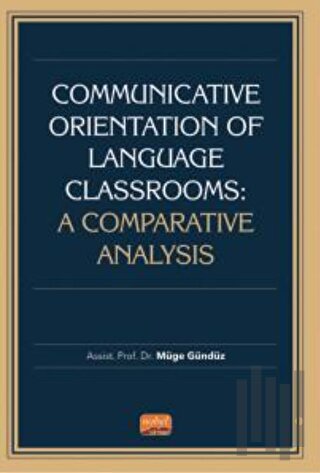 Communicative Orientation Of Language Classrooms: A Comparative Analysis