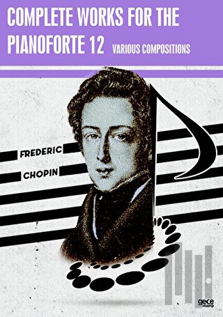 Complete Works For The Pianoforte 12 - Various Compositions