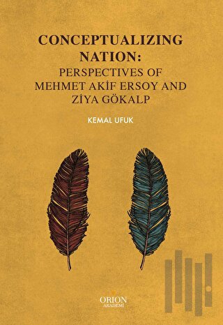 Conceptualizing Nation: Perspectives of Mehmet Akif Ersoy and Ziya Gökalp