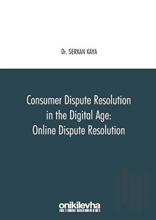 Consumer Dispute Resolution in the Digital Age: Online Dispute Resolution