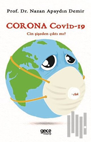 Corona Covid-19-Cin Şişeden Çıktı mı?