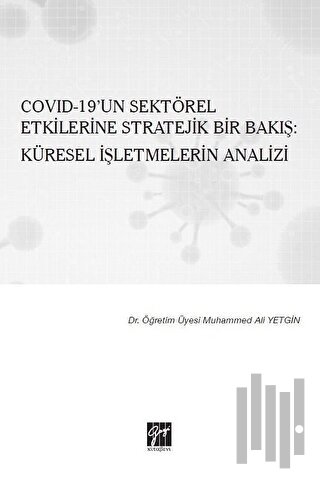 Covid-19’un Sektörel Etkilerine Stratejik Bir Bakış: Küresel İşletmele