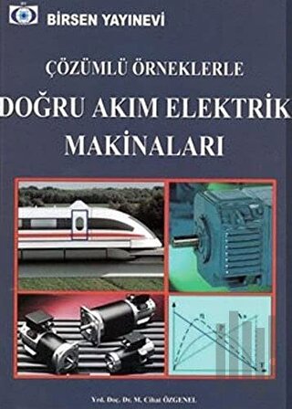 Çözümlü Örneklerle Doğru Akım Elektrik Makinaları
