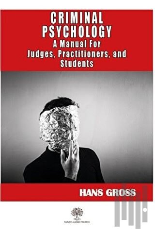 Criminal Psychology: A Manual for Judges, Practitioners, and Students