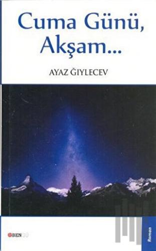 Cuma Günü, Akşam...