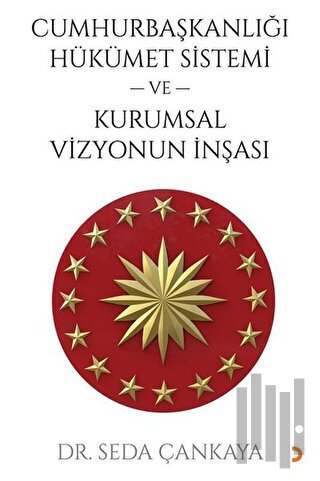 Cumhurbaşkanlığı Hükümet Sistemi ve Kurumsal Vizyonun İnşası