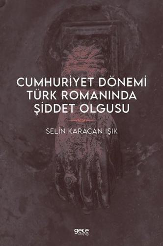 Cumhuriyet Dönemi Türk Romanında Şiddet Olgusu