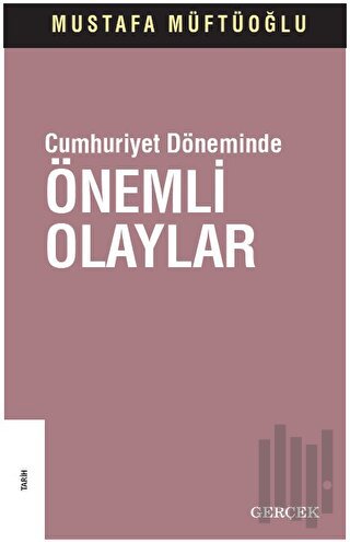 Cumhuriyet Döneminde Önemli Olaylar