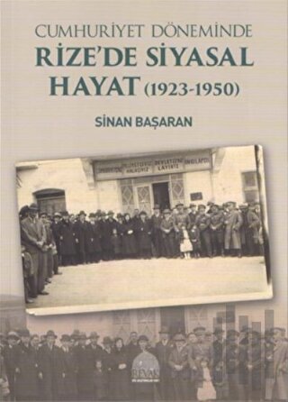 Cumhuriyet Döneminde Rize’de Siyasal Hayat (1923-1950)
