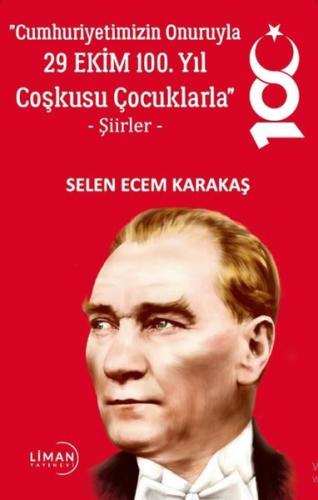 Cumhuriyetimizin Onuruyla 29 Ekim 100.Yıl Coşkusu Çocuklarla - Şiirler