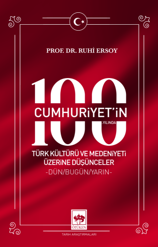 Cumhuriyet'in 100. Yılında Türk Kültürü ve Medeniyeti Üzerine Düşüncel