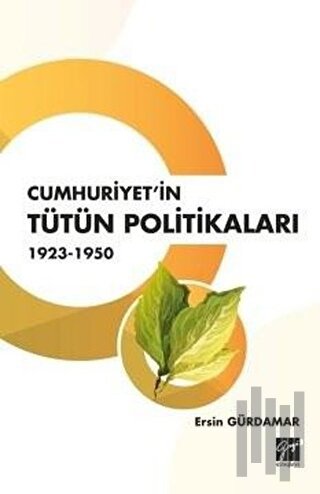 Cumhuriyet'in Tütün Politikaları 1923 - 1950
