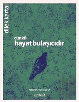 Çünkü Hayat Bulaşıcıdır