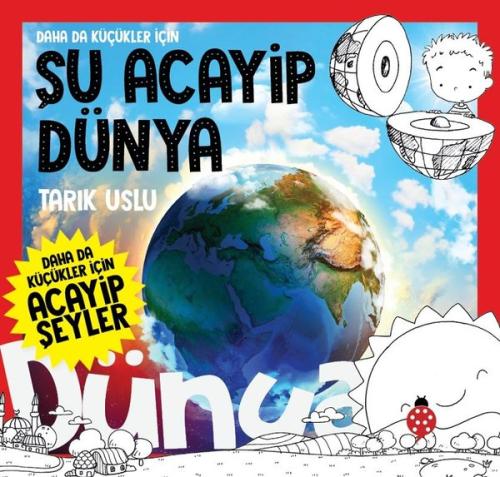 Daha da Küçükler İçin - Şu Acayip Dünya