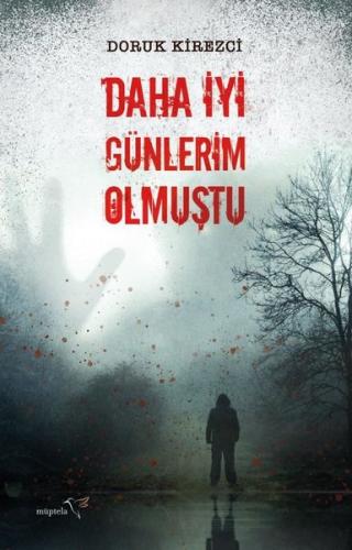 Daha İyi Günlerim Olmuştu (Ciltli)