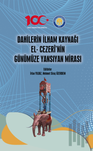 Dahilerin İlham Kaynağı El- Cezeri’nin Günümüze Yansıyan Mirası | Kita