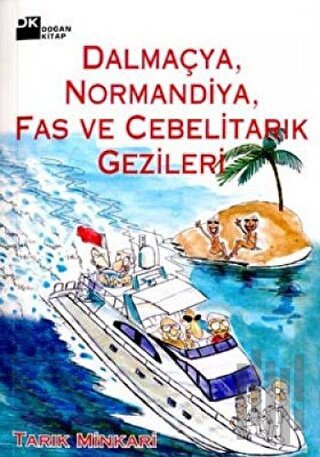 Dalmaçya, Normandiya, Fas ve Cebelitarık Gezileri