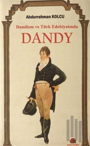 Dandizm ve Türk Edebiyatında Dandy | Kitap Ambarı