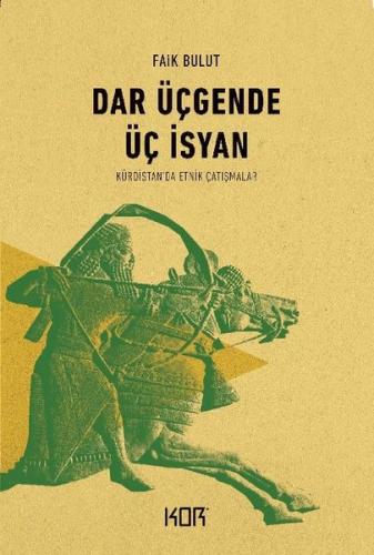 Dar Üçgende Üç İsyan-Kürdistan'da Etnik Çatışmalar | Kitap Ambarı