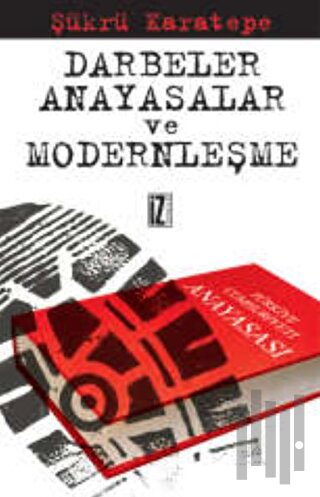 Darbeler, Anayasalar ve Modernleşme | Kitap Ambarı