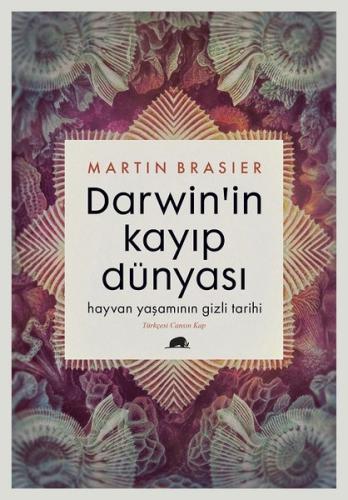 Darwin'in Kayıp Dünyası - Hayvan Yaşamının Gizli Tarihi