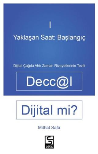 Yaklaşan Saat: Başlangıç - Deccal Dijital Mi? | Kitap Ambarı