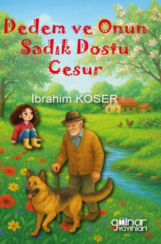 Dedem ve Onun Sadık Dostu Cesur | Kitap Ambarı