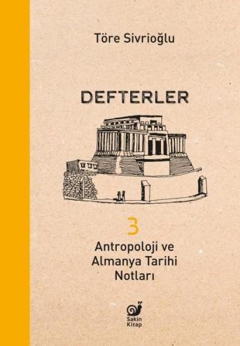 Defterler 3 - Antropoloji ve Almanya Tarihi Notları